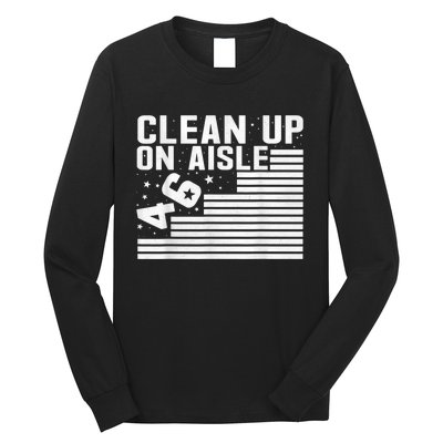 Clean Up On Aisle 46 Impeach Biden Sarcastic AntiBiden 8646 Long Sleeve Shirt