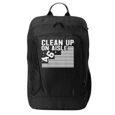 Clean Up On Aisle 46 Impeach Biden Sarcastic AntiBiden 8646 City Backpack