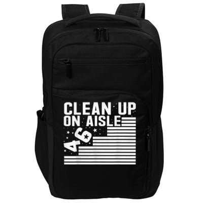 Clean Up On Aisle 46 Impeach Biden Sarcastic AntiBiden 8646 Impact Tech Backpack