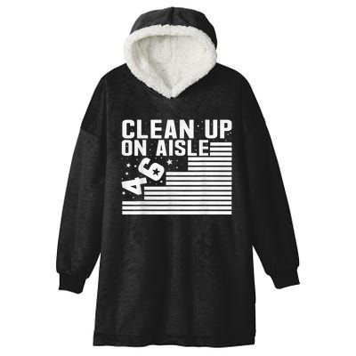 Clean Up On Aisle 46 Impeach Biden Sarcastic AntiBiden 8646 Hooded Wearable Blanket