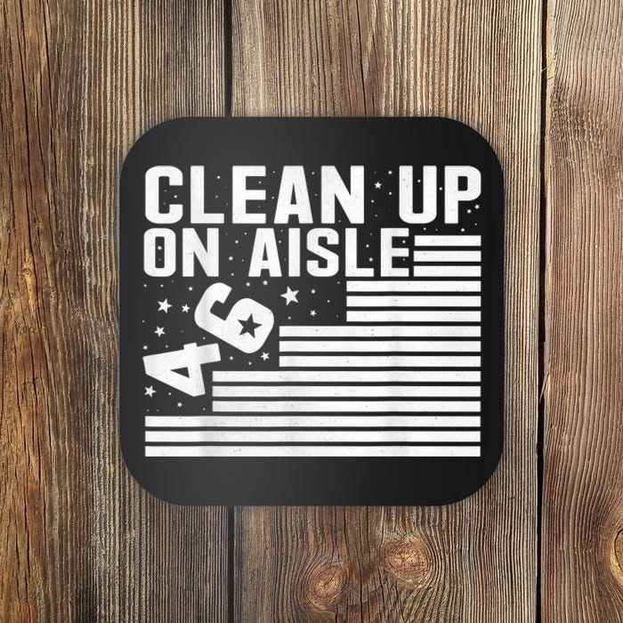 Clean Up On Aisle 46 Impeach Biden Sarcastic AntiBiden 8646 Coaster