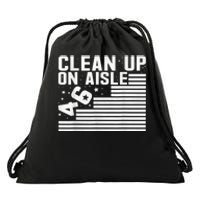 Clean Up On Aisle 46 Impeach Biden Sarcastic AntiBiden 8646 Drawstring Bag