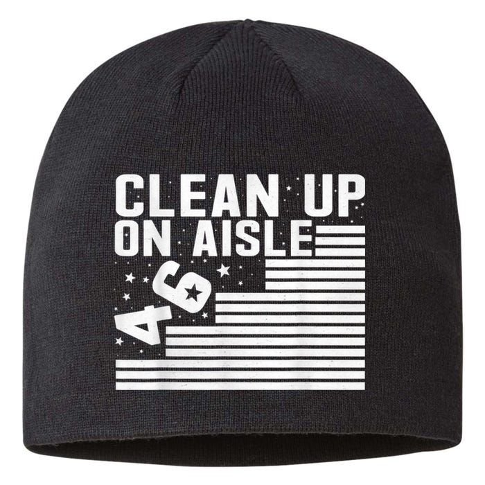 Clean Up On Aisle 46 Impeach Biden Sarcastic AntiBiden 8646 Sustainable Beanie