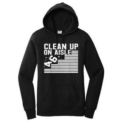 Clean Up On Aisle 46 Impeach Biden Sarcastic AntiBiden 8646 Women's Pullover Hoodie