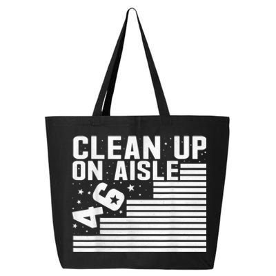 Clean Up On Aisle 46 Impeach Biden Sarcastic AntiBiden 8646 25L Jumbo Tote