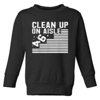 Clean Up On Aisle 46 Impeach Biden Sarcastic AntiBiden 8646 Toddler Sweatshirt