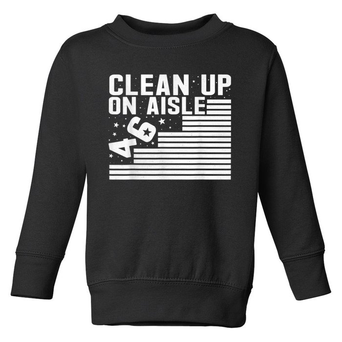 Clean Up On Aisle 46 Impeach Biden Sarcastic AntiBiden 8646 Toddler Sweatshirt