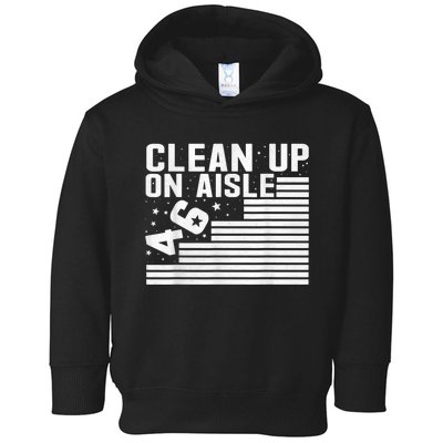 Clean Up On Aisle 46 Impeach Biden Sarcastic AntiBiden 8646 Toddler Hoodie