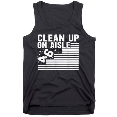 Clean Up On Aisle 46 Impeach Biden Sarcastic AntiBiden 8646 Tank Top