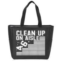 Clean Up On Aisle 46 Impeach Biden Sarcastic AntiBiden 8646 Zip Tote Bag