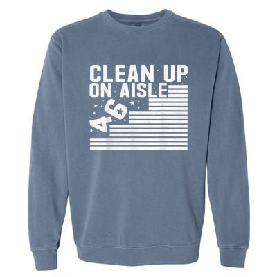 Clean Up On Aisle 46 Impeach Biden Sarcastic AntiBiden 8646 Garment-Dyed Sweatshirt