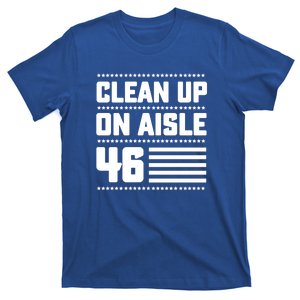 Clean Up On Aisle 46 T-Shirt