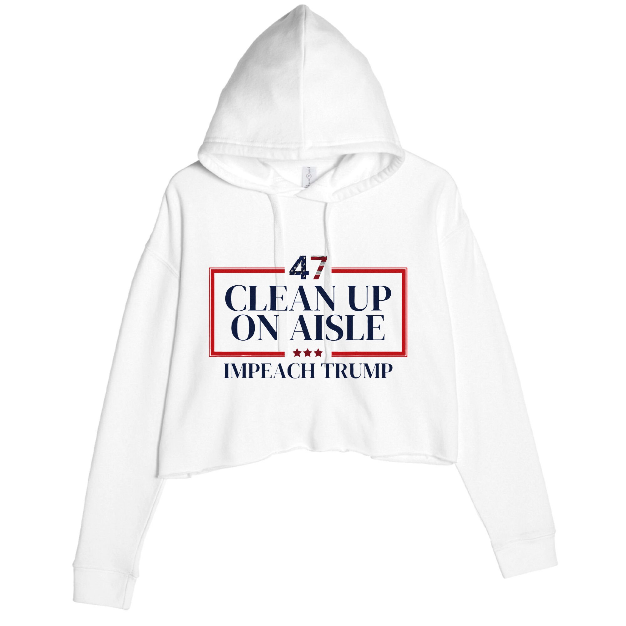Clean Up On Aisle 47 Funny Impeach Trump Anti Trump 47 Crop Fleece Hoodie