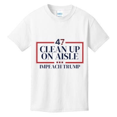 Clean Up On Aisle 47 Funny Impeach Trump Anti Trump 47 Kids T-Shirt