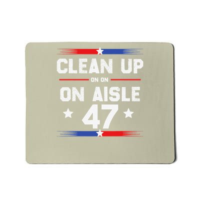 Clean up On Aisle 47 Impeach 47 Mousepad