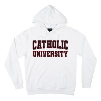 Catholic U.N.I.V.E.R.S.I.T.Y Of America Hoodie