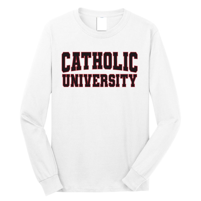 Catholic U.N.I.V.E.R.S.I.T.Y Of America Long Sleeve Shirt