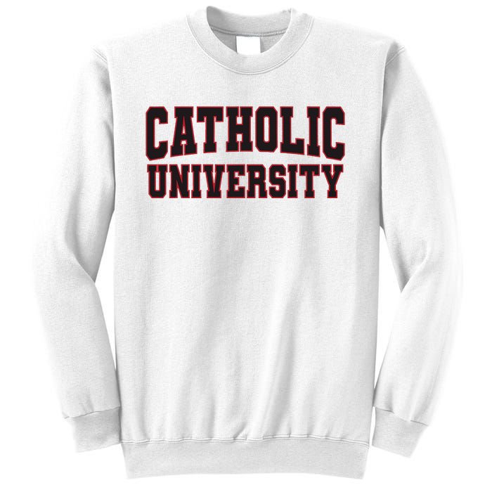 Catholic U.N.I.V.E.R.S.I.T.Y Of America Sweatshirt