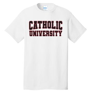 Catholic U.N.I.V.E.R.S.I.T.Y Of America Tall T-Shirt