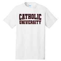 Catholic U.N.I.V.E.R.S.I.T.Y Of America Tall T-Shirt