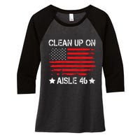 CLEAN UP ON AISLE 46 IMPEACH BIDEN 86 46 VINTAGE US FLAG Women's Tri-Blend 3/4-Sleeve Raglan Shirt