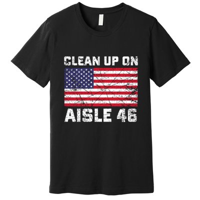 Clean Up On Aisle 46 Shirt Premium T-Shirt