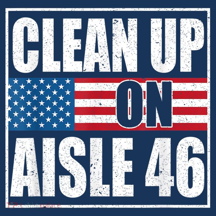Clean Up On Aisle 46 American Flag T-Shirt