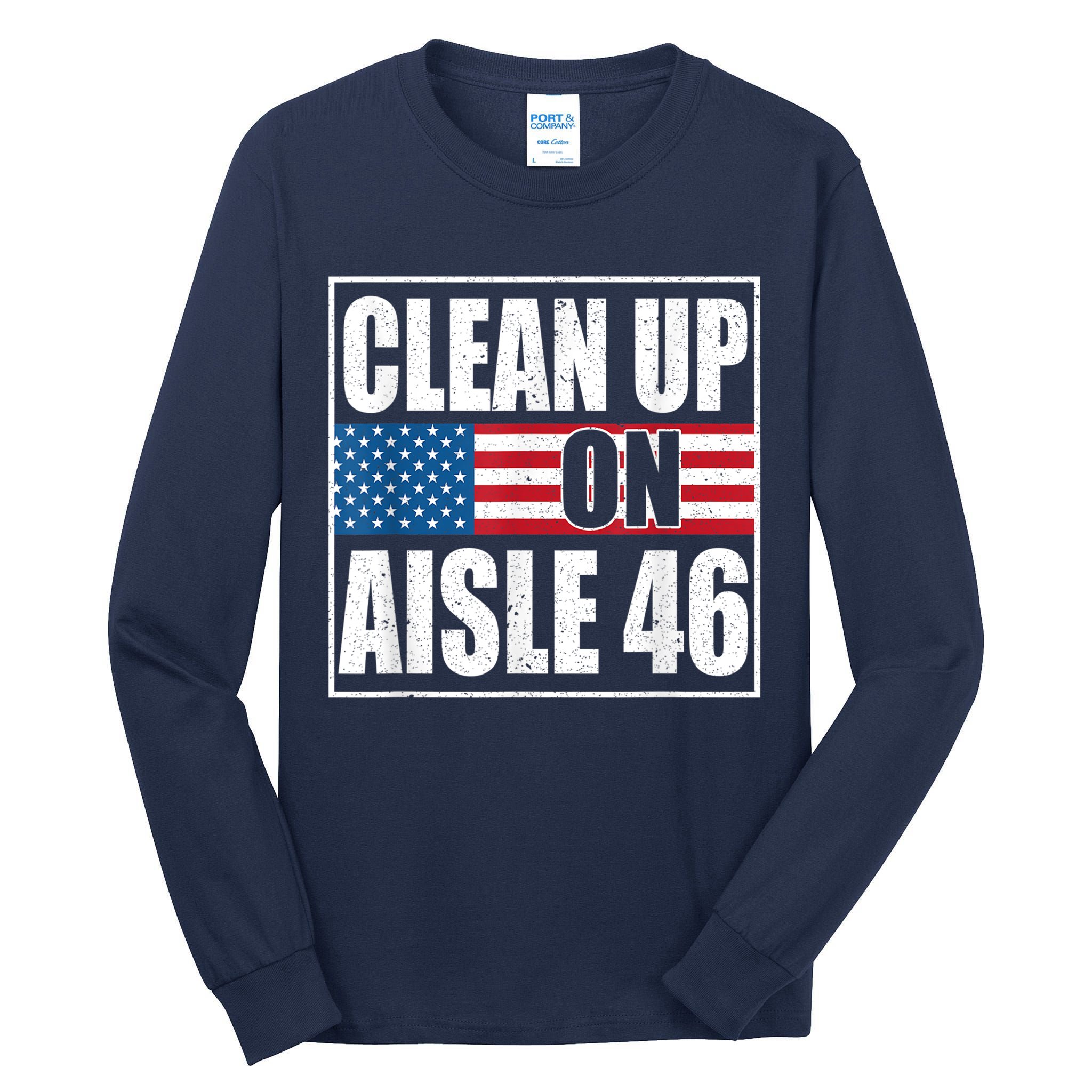 Clean Up On Aisle 46 American Flag Tall Long Sleeve T-Shirt