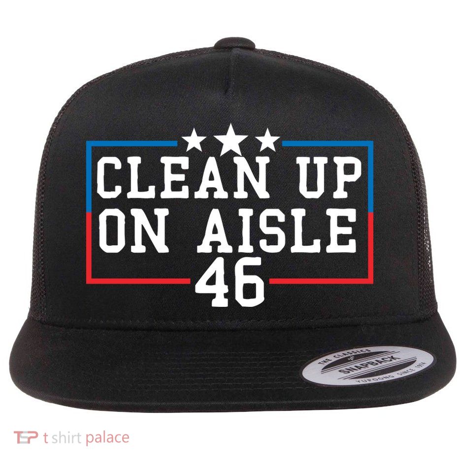 Clean Up On Aisle 46 Anti Biden Flat Bill Trucker Hat