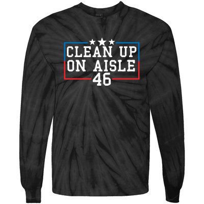 Clean Up On Aisle 46 Anti Biden Tie-Dye Long Sleeve Shirt