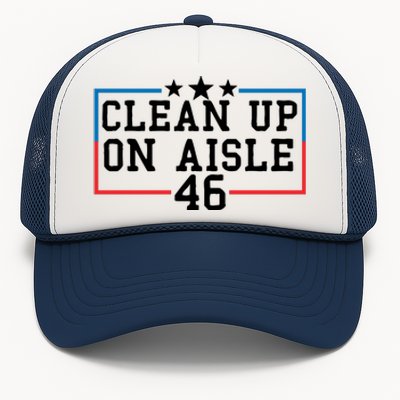 Clean Up On Aisle 46 Anti Biden Trucker Hat