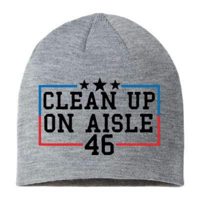 Clean Up On Aisle 46 Anti Biden Sustainable Beanie