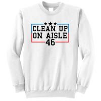 Clean Up On Aisle 46 Anti Biden Sweatshirt