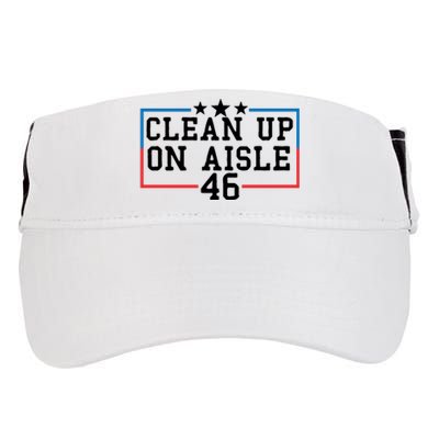 Clean Up On Aisle 46 Anti Biden Adult Drive Performance Visor