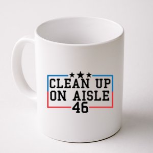 Clean Up On Aisle 46 Anti Biden Coffee Mug