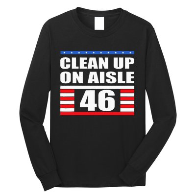 Clean Up On Aisle 46 Impeach Biden 8646 Resign Long Sleeve Shirt