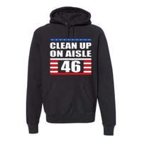 Clean Up On Aisle 46 Impeach Biden 8646 Resign Premium Hoodie