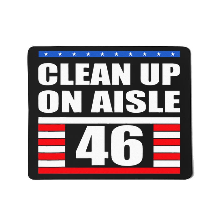 Clean Up On Aisle 46 Impeach Biden 8646 Resign Mousepad