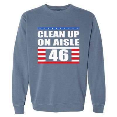 Clean Up On Aisle 46 Impeach Biden 8646 Resign Garment-Dyed Sweatshirt