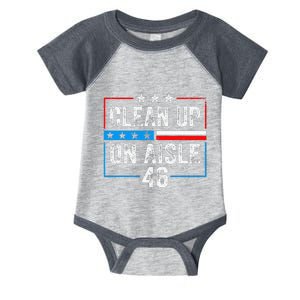 Clean Up On Aisle 46 Impeach Biden Political US America Flag  Infant Baby Jersey Bodysuit