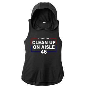 Clean Up On Aisle 46 Anti Biden Ladies PosiCharge Tri-Blend Wicking Draft Hoodie Tank