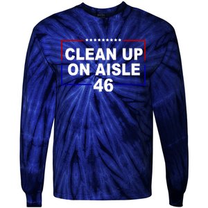 Clean Up On Aisle 46 Anti Biden Tie-Dye Long Sleeve Shirt