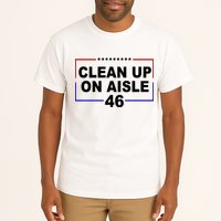 Clean Up On Aisle 46 Anti Biden Tall T-Shirt