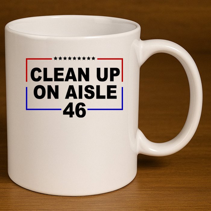 Clean Up On Aisle 46 Anti Biden 11oz C Handle Ceramic Mug