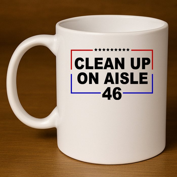 Clean Up On Aisle 46 Anti Biden 11oz C Handle Ceramic Mug