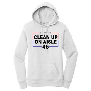 Clean Up On Aisle 46 Anti Biden Women's Pullover Hoodie