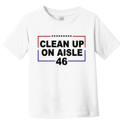 Clean Up On Aisle 46 Anti Biden Toddler T-Shirt