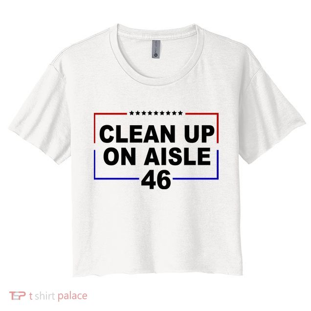 Clean Up On Aisle 46 Anti Biden Crop Top