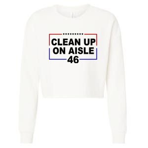 Clean Up On Aisle 46 Anti Biden Cropped Pullover Crew