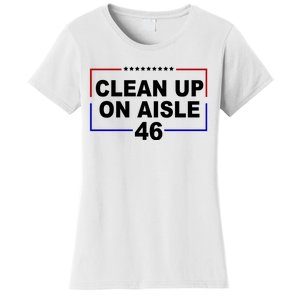 Clean Up On Aisle 46 Anti Biden Women's T-Shirt